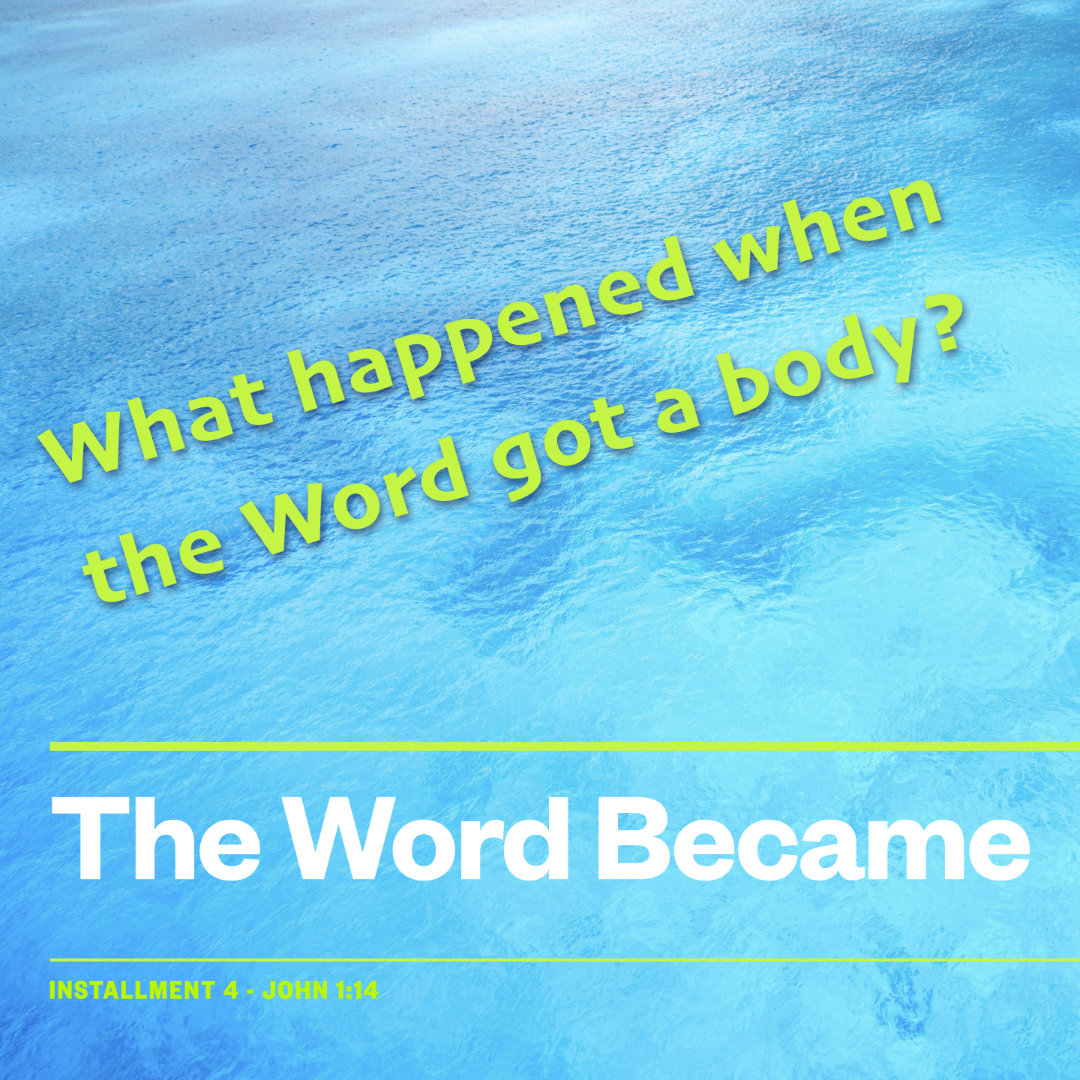 Banner: What happened when the Word got a body?