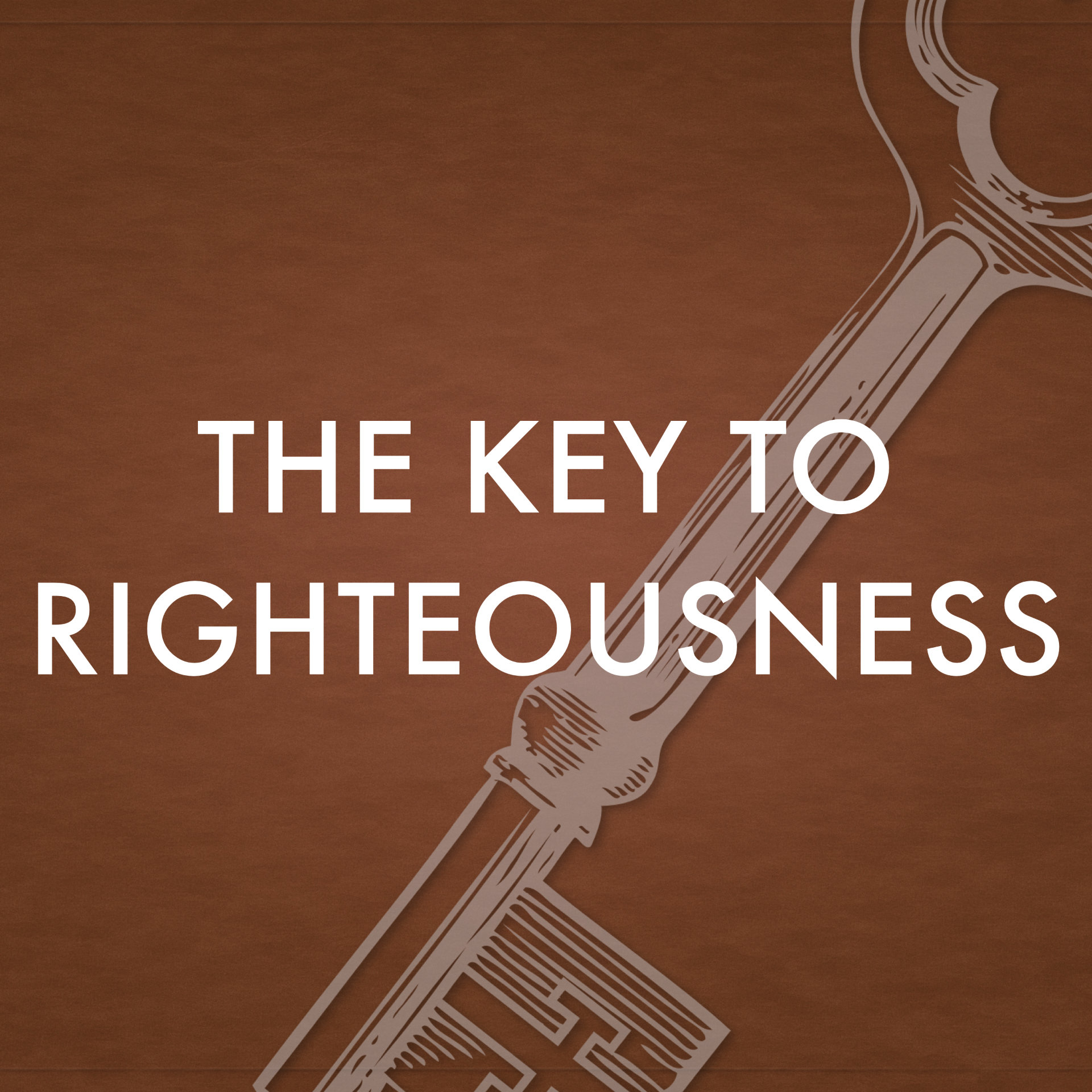 The Key to Righteousness