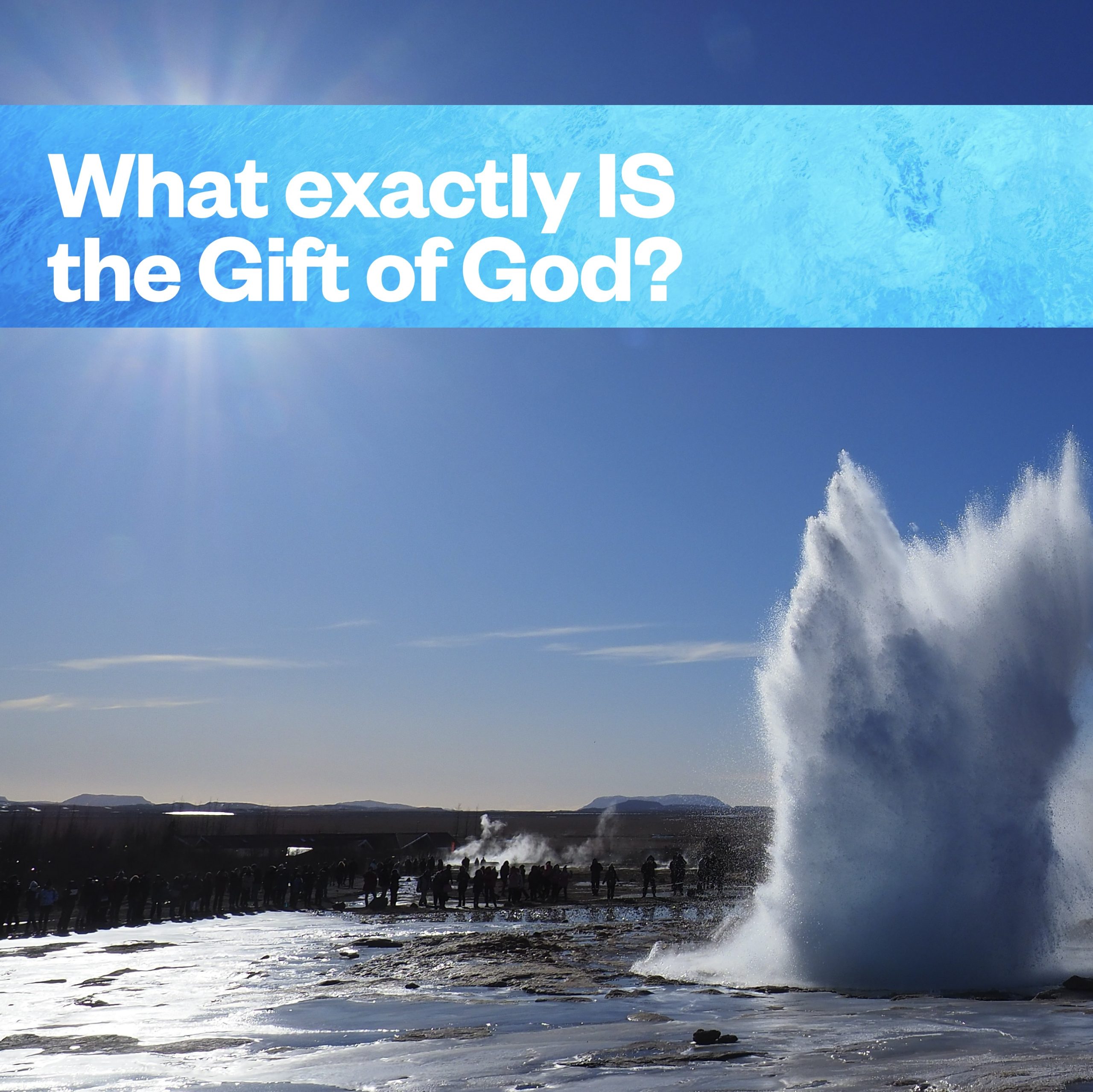 What IS the gift of God? Jesus answers while on the lam