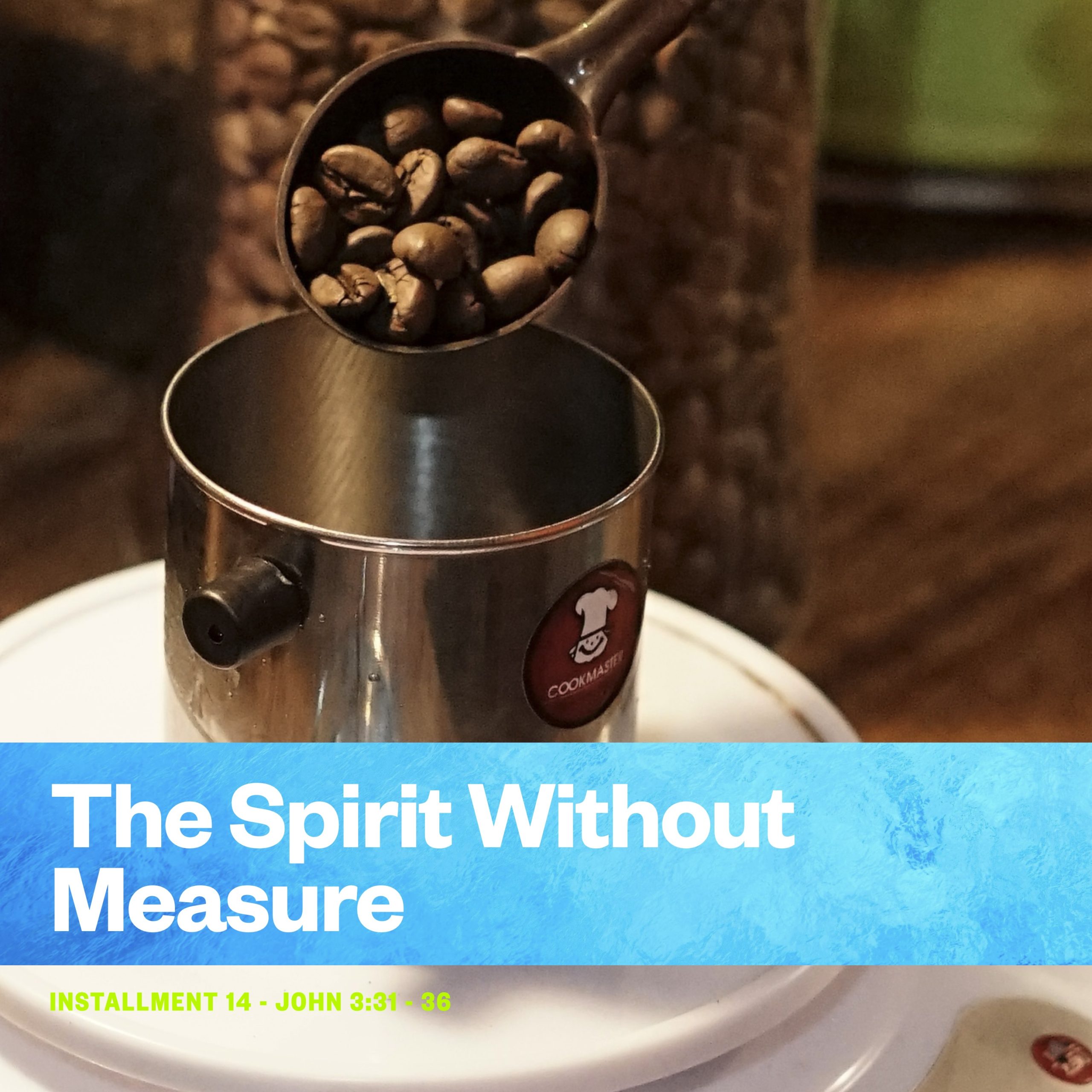 Without Measure: Jesus had “all” of the Spirit, and we must obey all of his commands